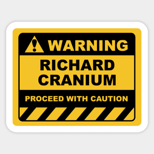 Funny Human Warning Label / Sign RICHARD CRANIUM Sayings Sarcasm Humor Quotes Sticker